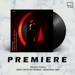 PREMIERE: Shayan Pasha - Deep Into My Bones (Original Mix) [INU]