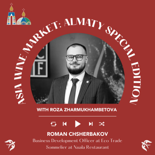 Ep. 2353 Roman Chsherbakov of EcoTrade | Asia Wine Market: Almaty Special Edition