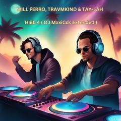 WILL FERRO, TRAVMKIND & TAY-LAH - Halb 4 ( DJ MaxiCds Extended )