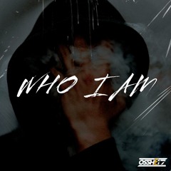 WHO I AM - [ OSSHE 17] #VIP FSL