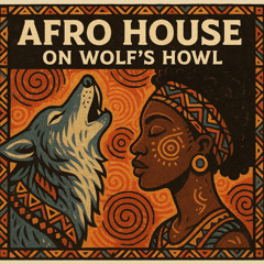 Afro house – On wolf’s howl