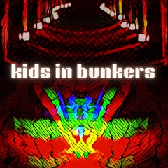 Kids in Bunkers