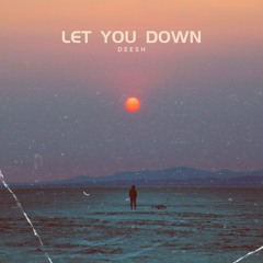 LET YOU DOWN