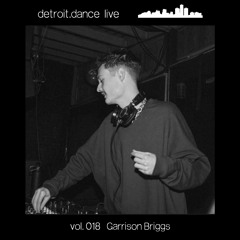 detroit.dance live - vol. 018 : Garrison Briggs
