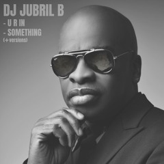 DJ Jubril B - U R IN (Original Mix)