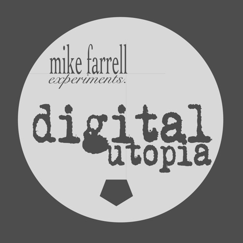 Mike Farrell - Digital Utopia (Drum n Bass)