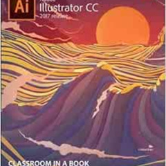 [DOWNLOAD] PDF 💜 Adobe Illustrator CC Classroom in a Book (2017 release) by Brian Wo