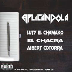 APLICANDOLA - Luty El Chamako X El Chacra X Albert Cotorra (LC Producer)