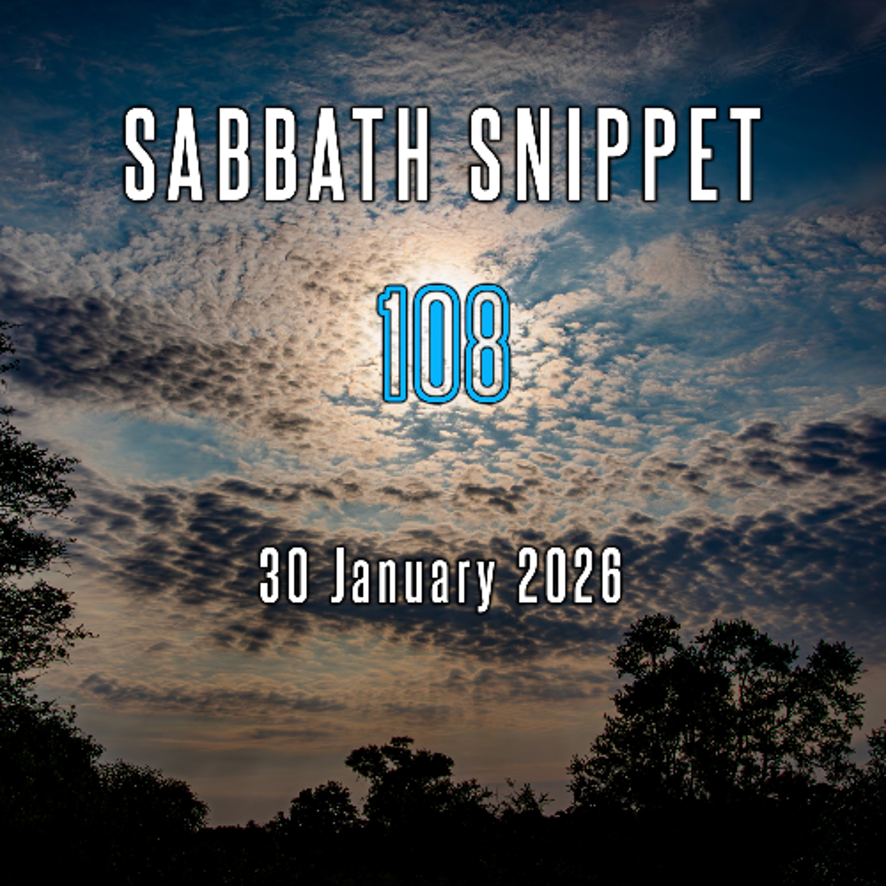 Sabbath Snippet [108] 30 January 2026