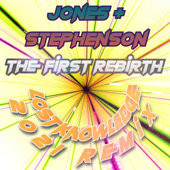 Jones & Stephenson The First Rebirth (Lost Knowledge 2021 Remix)