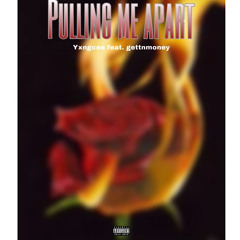 Yxngcee- PullIin Me Apart ft Gettnmoney
