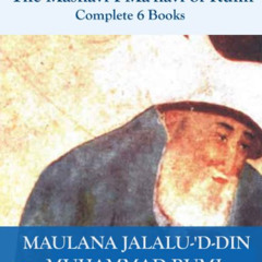 [DOWNLOAD] EBOOK ☑️ The Masnavi I Manavi of Rumi Complete 6 Books by  Maulana Jalalu-