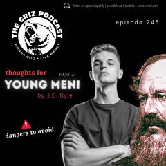 E-248: Thoughts for Young Men - Part 2 - J.C. Ryle