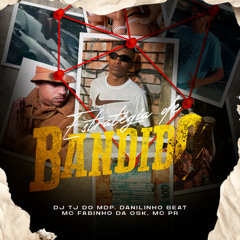 MC FABINHO DA OSK, MC PR - ESTRATEGIA DE BANDIDO - DJ TJ DO MDP, DJ DANILINHO BEAT