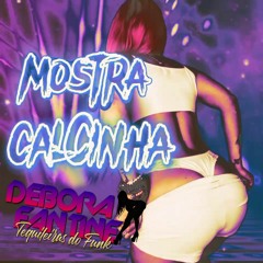 Débora Fantine - Mostra Calcinha ( Dj Rodrigo Keirozz )
