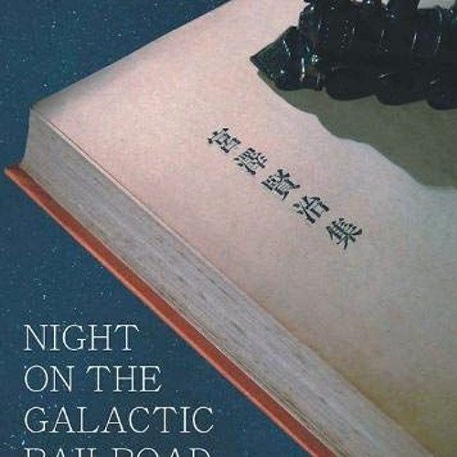 GET EBOOK EPUB KINDLE PDF Night on the Galactic Railroad and Other Stories from Ihatov (Modern Japan