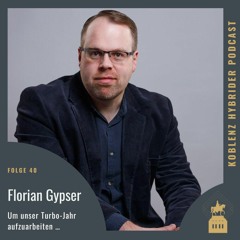 Folge 40 mit Florian Gypser - Um unser Turbo-Jahr aufzuarbeiten ...