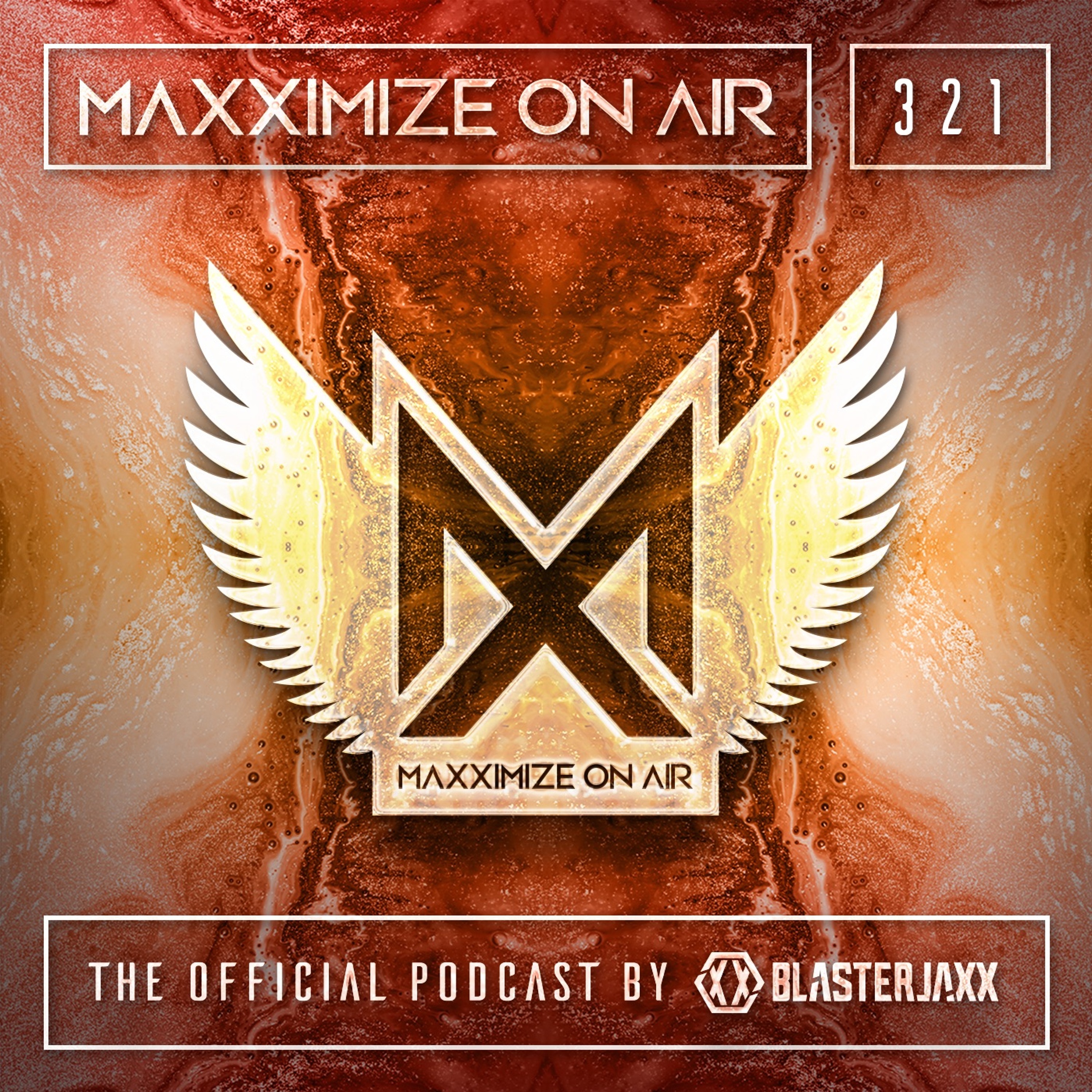 Blasterjaxx present Maxximize On Air #321