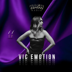 EP #11 - Vic Emotion • RADIO HASH · 2025