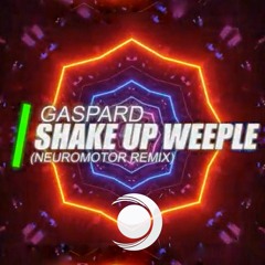 GASPARD | SHAKE UP WEEPLE (NEUROMOTOR REMIX)[BLACKLITE RECORDS]