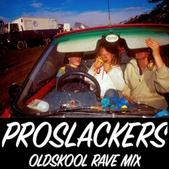 PROSLACKERS oldskool rave mix (anniversary edition)