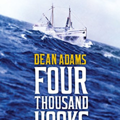GET EPUB 📔 Four Thousand Hooks: A True Story of Fishing and Coming of Age on the Hig