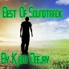 ♫ The Best Of Music Soundtrack In Century ♫ Mixed  By Kam Deejay ♫