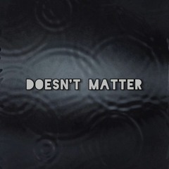 Doesn't Matter (Demo)