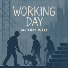 ANTONY WELL - WORKING DAY (ORIGINAL MIX)