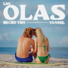 Micro TDH Ft Yandel - Las Olas