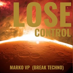 Lose Control - Marko VP (Break Techno)