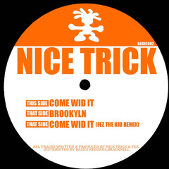 Nice Trick - Come Wid It (Fez The Kid Remix)