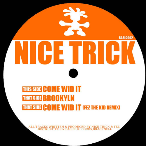 Nice Trick - Come Wid It