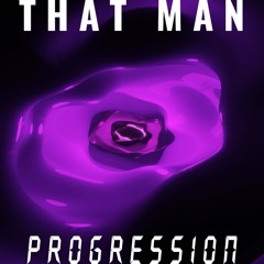 That Man - Progression