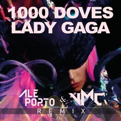 Lady Gaga - 1000 Doves (Ale Porto & VMC Rad!o Edit) VERSÃO FULL EM FREE DOWNLOAD