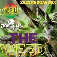 "THE WEED" New 2022 Reggae Mix live on Nice Up Radio - Crates of Zion's Gate Thursdays 2-17-22