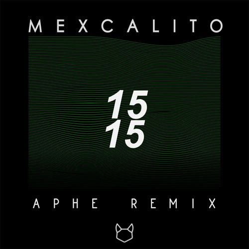 mexCalito - 15 15 (APHE Remix)