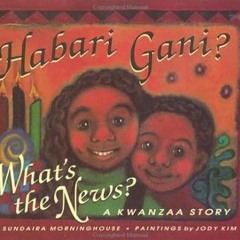 Download [PDF] Habari Gani?: What's the News? : A Kwanzaa Story PDF By  Sundaira Morninghouse (