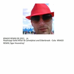 Royksopp - Solid Affair & Camelphat And Elderbrook - Cola REMIX KRAGO 09 2021 III. /Igor Hvorečný/