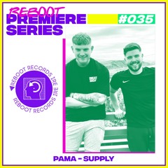 Reboot Premiere Series #35 - Pama - Supply