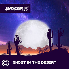 SHIGAON - Ghost In The Desert (Free Download)