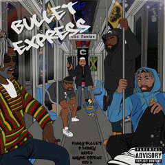 Bullet Express - Randy Bullet x P Money x Big D x Wayne x Wiked
