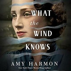 *%eBook [Download] What the Wind Knows eBook BY Amy Harmon