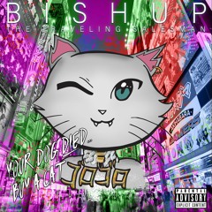 BISHUP - Your Dog Died Buy A Cat - 06 Im Fly With These Words