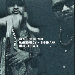 Dance With You - MarsonBoy & Biggmakk (DJTOABEAT)
