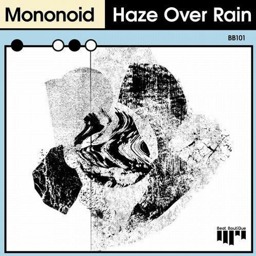 PREMIERE: Mononoid - Haze Over Rain (Original Mix) [BEAT BOUTIQUE]