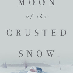 [epub Download] Moon of the Crusted Snow BY : Waubgeshig Rice