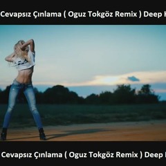 Aleyna Tilki - Cevapsız Çınlama ( Oguz Tokgöz Remix ) Deep House