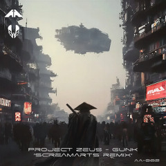 Project Zeus -  Gunk (Screamarts Remix)