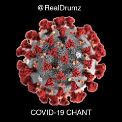 Drumz - Covid - 19 Chant